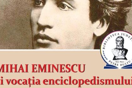 manifestare mihai eminescu si vocatia enciclopedismului la biblioteca judeteana petre dulfu 6784ef391237a