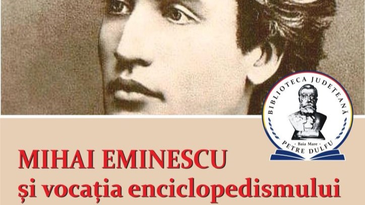 manifestare mihai eminescu si vocatia enciclopedismului la biblioteca judeteana petre dulfu 6784ef391237a