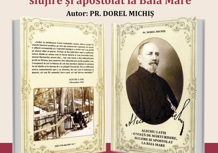 lansare de carte alecsiu latis o viata de marturisire slujire si apostolat la baia mare 68075b5a4267c