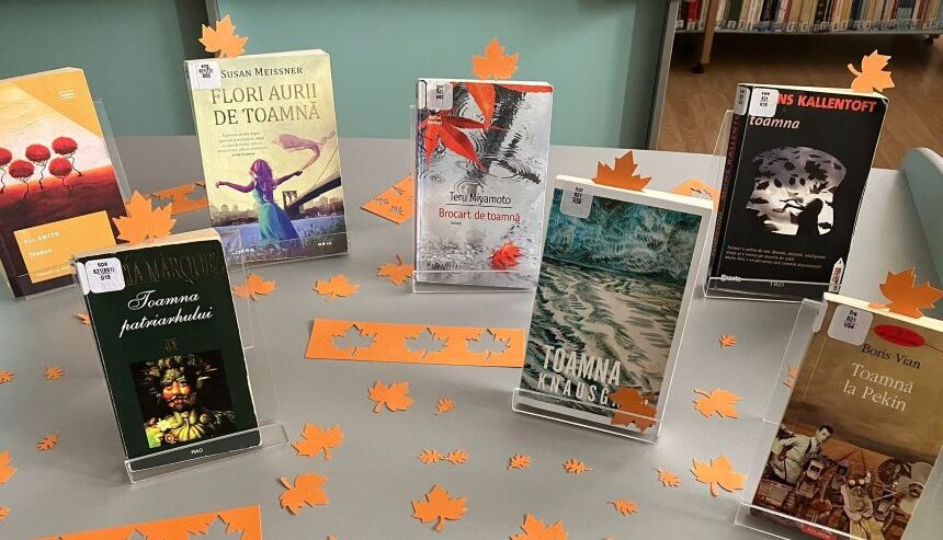 lumea cartilor magia toamnei cele mai frumoase pagini de literatura universala la biblioteca judeteana 68cd27bd57ca0