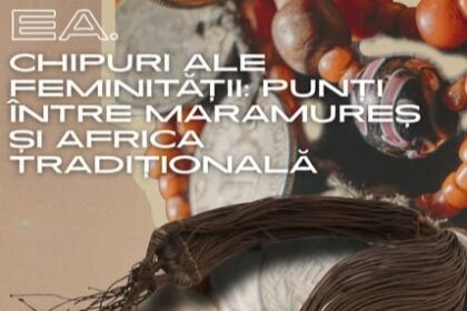 muzeul maramuresan invitatie la expozitie ea chipuri ale feminitatii punti intre maramures si africa traditionala 69a298d0e2220