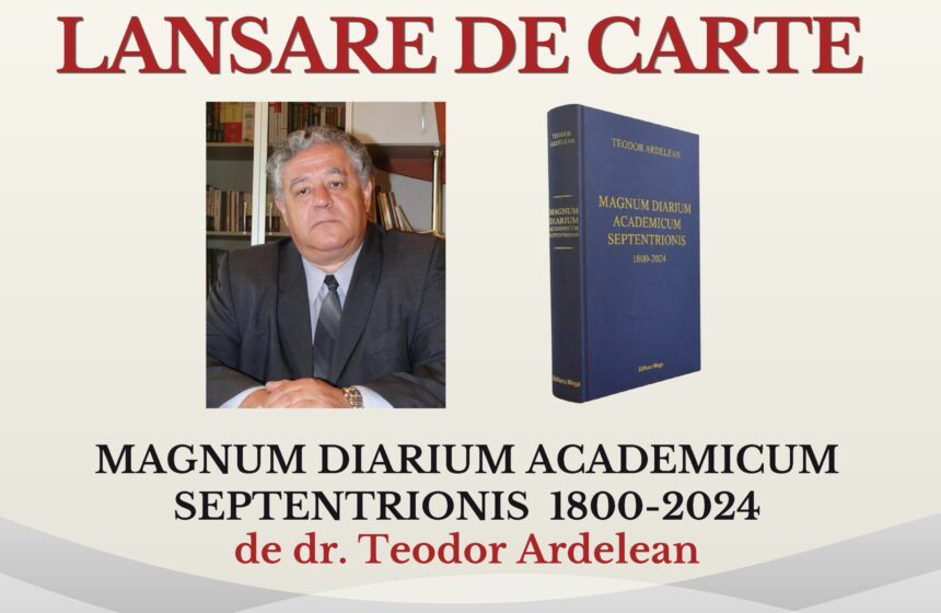 teodor ardelean isi lanseaza la cluj napoca volumul magnum diarium academicum septentrionis 1800 2024 6a49e85bae174