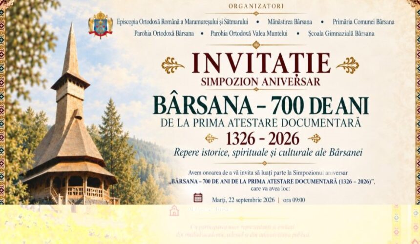 simpozion aniversar barsana 700 de ani de la prima atestare documentara 1326 2026 repere istorice spirituale si culturale ale barsanei 6aacfcbc3a053